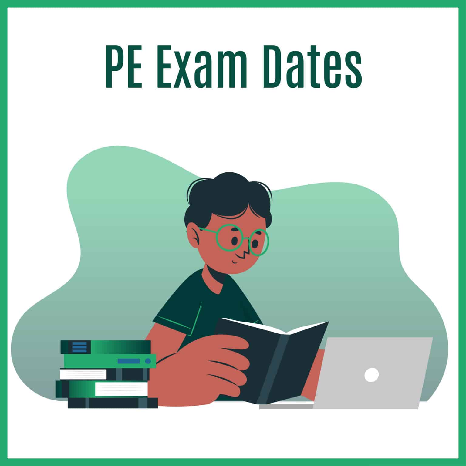 Breakdown PE Exam Dates 2022 [UPDATED]